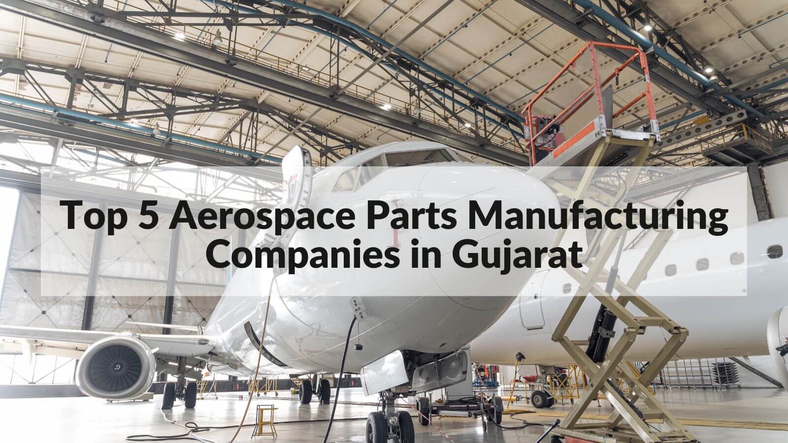 Top 5 Aerospace Parts Manufacturing Companies in Gujarat