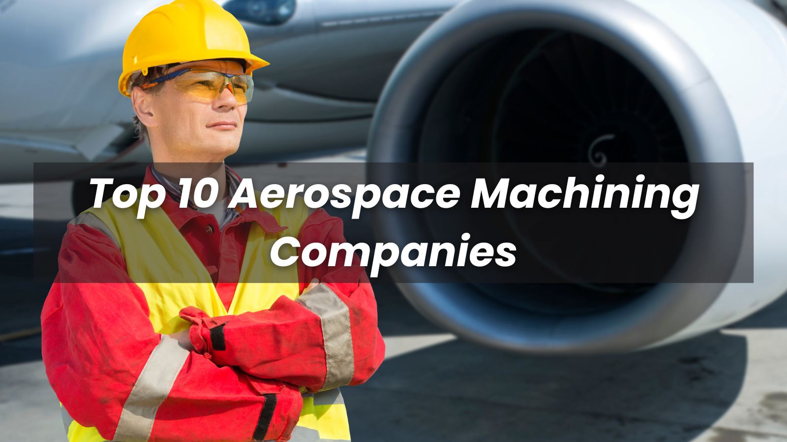 2023 Top 10 Aerospace Machining Companies