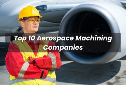 2023 Top 10 Aerospace Machining Companies