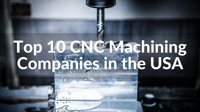 2023 Top 10 CNC Machining Companies in the USA