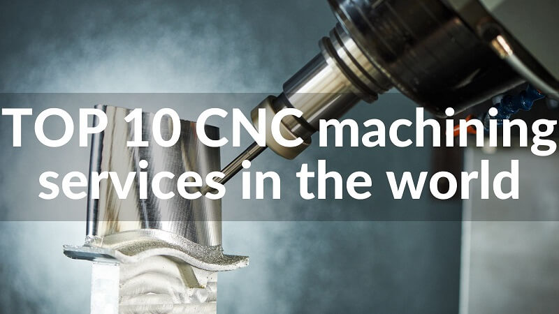 TOP 10 CNC Machining Services in the World 2023