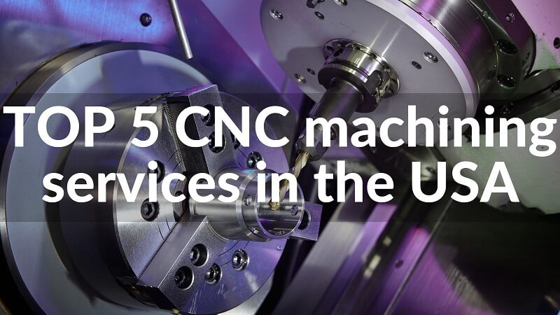 TOP 5 CNC Machining Services in the USA 2023