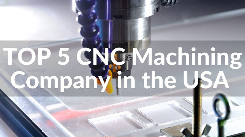 TOP 5 CNC Machining Company in the USA 2023