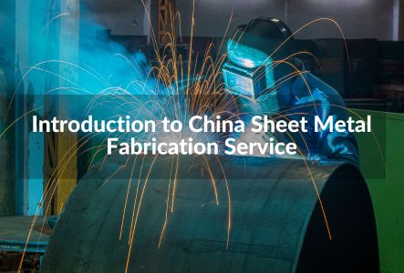 Introduction to China Sheet Metal Fabrication Service